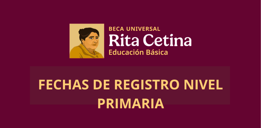 Fechas de registro de la Beca Rita Cetina para alumnos de primaria