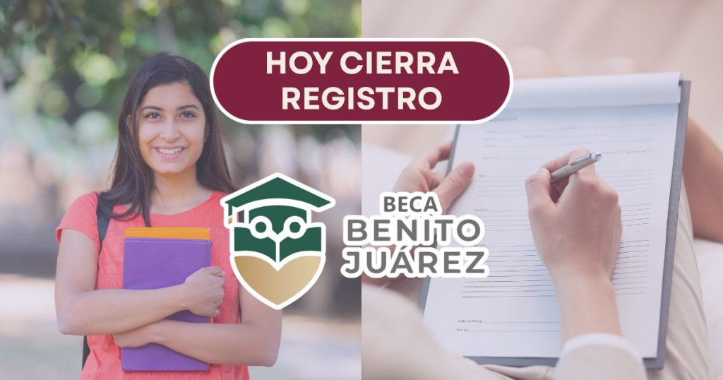 Hoy termina el registro de la Beca Benito Juárez