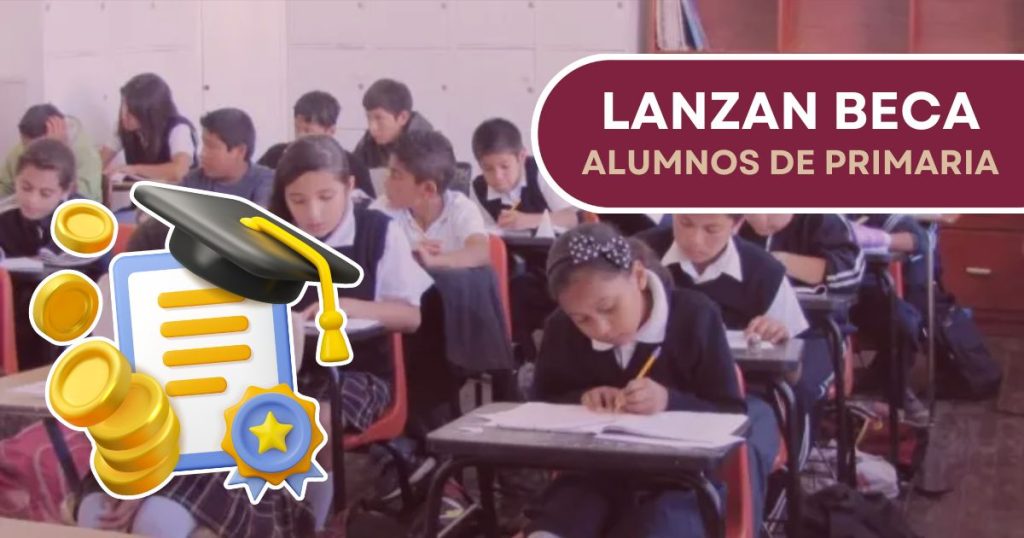 Lanzan beca de 900 pesos para alumnos de primaria con promedio de 10