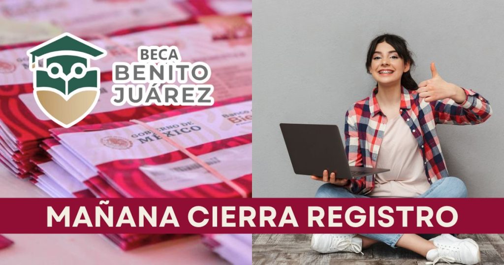 Mañana cierra el registro de la Beca Benito Juárez para bachillerato