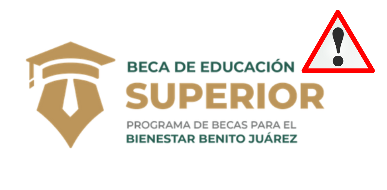 Aviso importante sobre las Becas Benito Juárez para universitarios