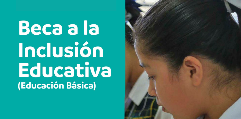 Beca a la Inclusión Educativa Educación Básica 2024