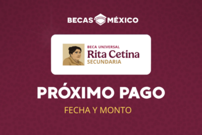 Fecha y monto próximo pago Beca Rita Cetina secundaria