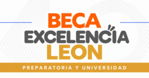 Beca Excelencia León preparatoria universidad