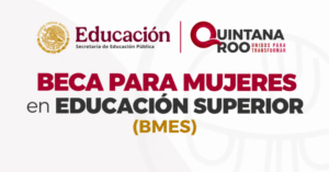Beca para Mujeres en Educación Superior (BMES)