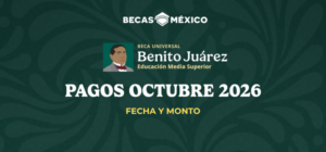 pagos Beca Benito Juárez octubre 2026