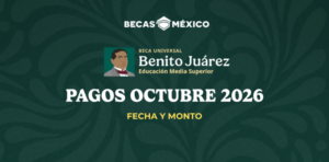 Pago de la Beca Benito Juárez de octubre 2026: lo que se sabe oficialmente