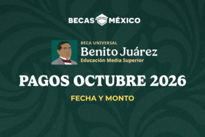 pagos Beca Benito Juárez octubre 2026