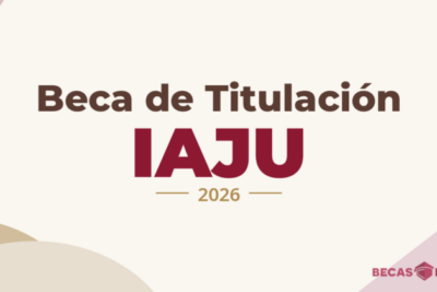 Beca de Titulación IAJU