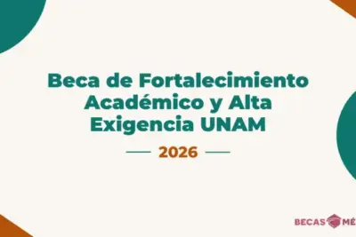 Beca de Fortalecimiento Académico y Alta Exigencia Académica UNAM