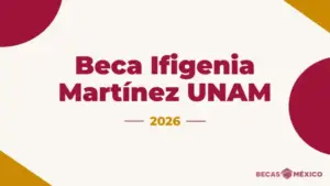 Beca Ifigenia Martínez UNAM