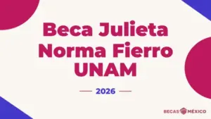 Beca Julieta Norma Fierro UNAM