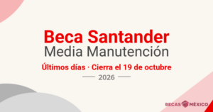 Beca Santander Media Manutención 2026: últimos días para completar tu registro