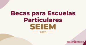 Becas para Escuelas Particulares SEIEM