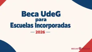 Becas UdeG para Escuelas Incorporadas