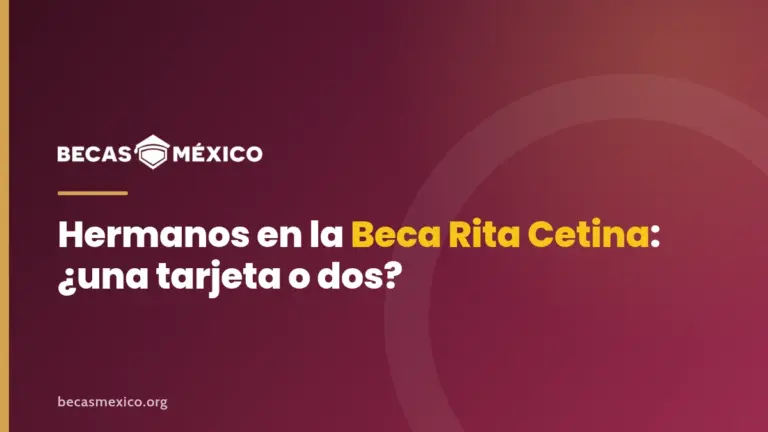 Hermanos en la Beca Rita Cetina: ¿una tarjeta o dos?