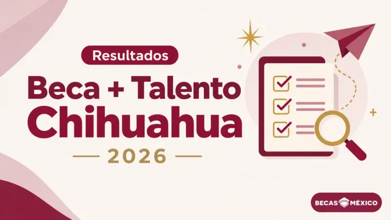Portada: Beca + Talento Chihuahua 2026, resultados