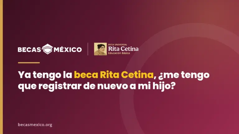 Ya tengo la beca Rita Cetina, ¿me tengo que registrar de nuevo a mi hijo?